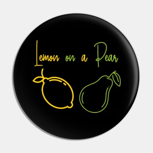 Lemon on a pear. Funny Punny puns. Fruit lovers Pin