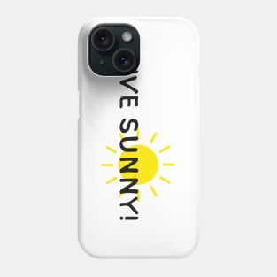 LIVE SUNNY! (Positive Graphic by INKYZONE) Phone Case