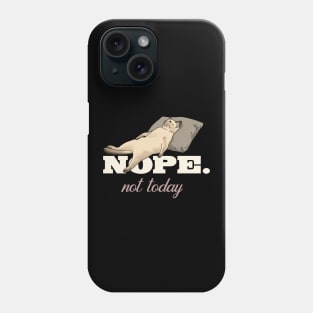 Nope Not Today Lazy Cat On Couch Phone Case