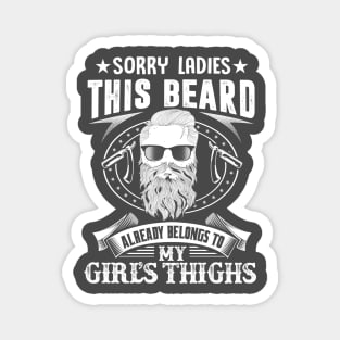 This Beard Already belongs to my Girl's thinghs Magnet