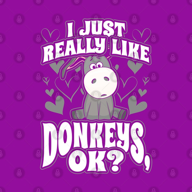 I just really like donkeys ok by aneisha