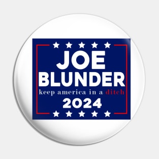 Joe Blunder keep america in a ditch 2024 Pin