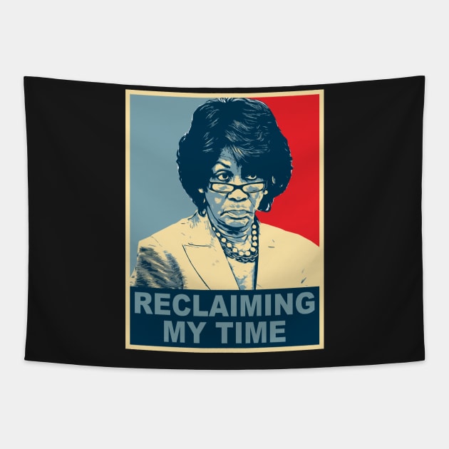 Maxine Waters RECLAIMING MY TIME Tapestry by johnkride