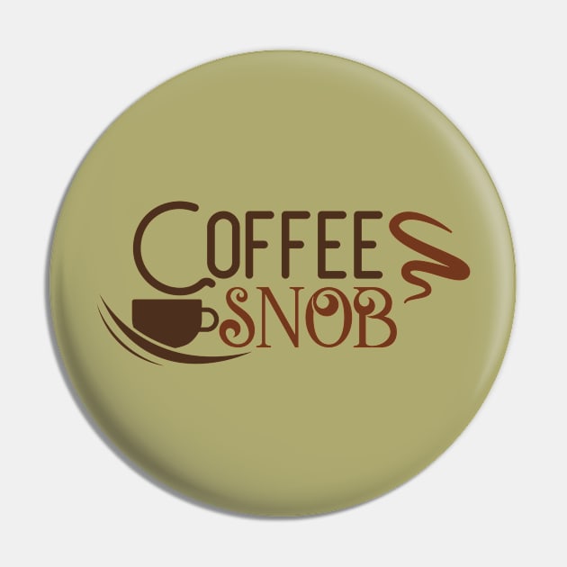 Quote Coffee Snob Pin by Saldi