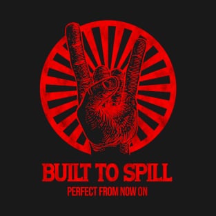 Perfect From Now On Built to Spill T-Shirt