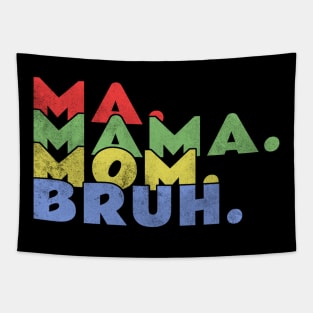 Ma Mama Mom Bruh Funny Mothers Day Tapestry