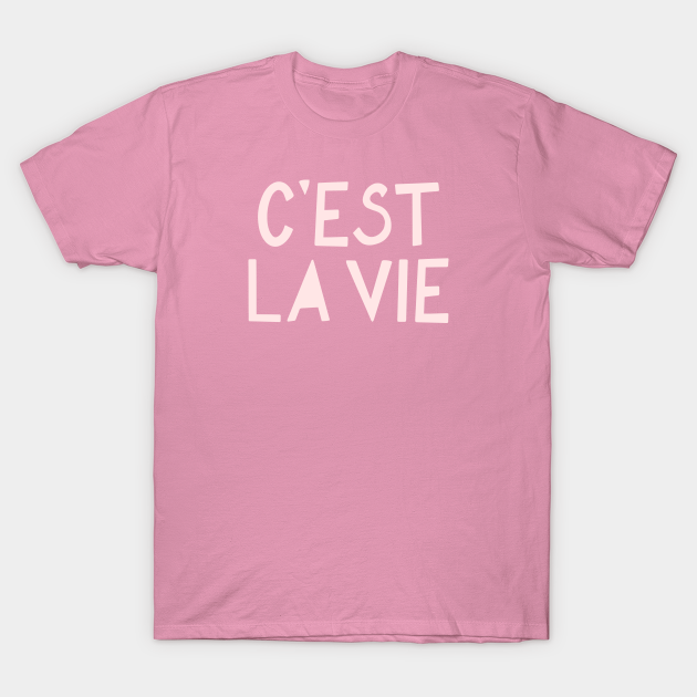 Discover C'est La Vie French Pink Hand Lettering - Cest La Vie - T-Shirt