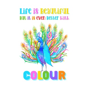 Life is Beautiful, but it is even better with Colour | Colourful Floral Peacock T-Shirt