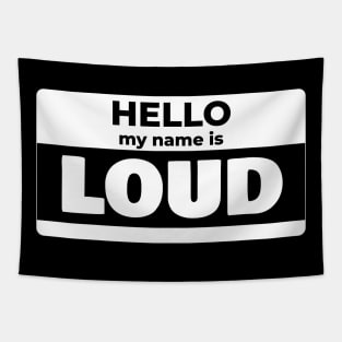 Hello, I'm LOUD - dark version Tapestry