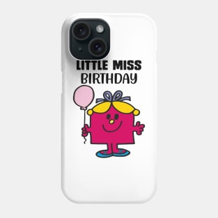 LITTLE MISS BIRTHDAY Phone Case