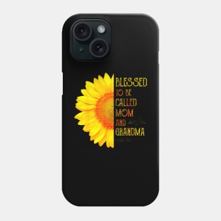 Blessed To Be Called Mom And Grandma Sunflower Mothers Day Phone Case