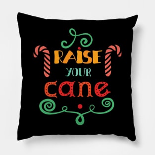 raise your cane Pillow