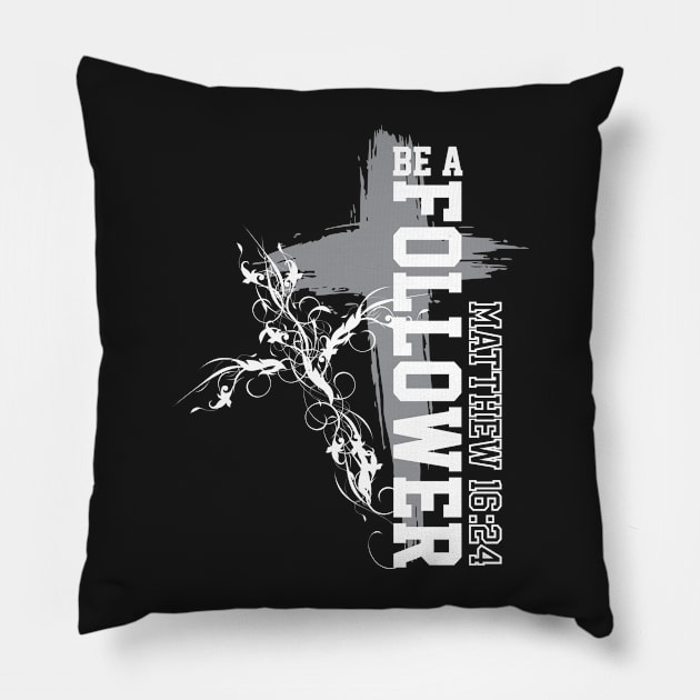 Be A Follower | Christian Design Pillow by ChristianLifeApparel