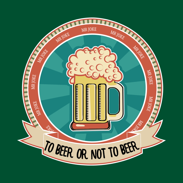 To Beer Or Not To Beer by MrJoke