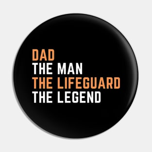 Dad. lifeguard. legend Pin