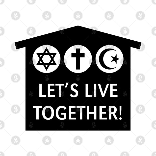 Let's Live Together! (Religion / Religions / Black) by MrFaulbaum