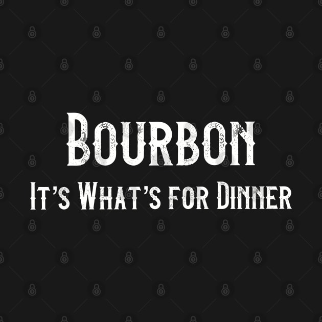 Bourbon It’s What’s For Dinner by Art from the Blue Room