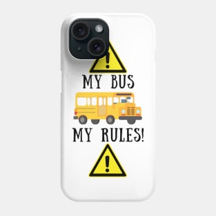 My bus my rules Phone Case