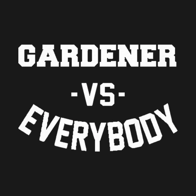 Gardener Vs Everybody by Danielss