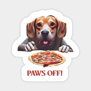 Paws off my pizza! Magnet