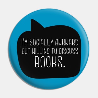 I'm Socially Awkward But Willing To Discuss Books Pin