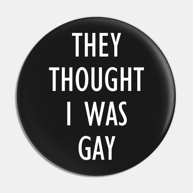 they thought i was gay Pin by sigma-d