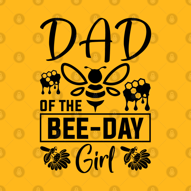 Dad Of The Bee Day Girl Hive Party Matching Birthday, daughters birthday party by adil shop