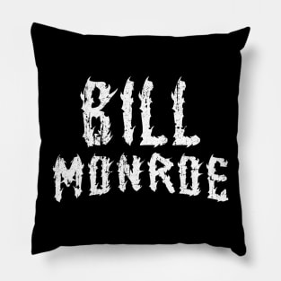 Bill Monroe TextDesign 18 Pillow