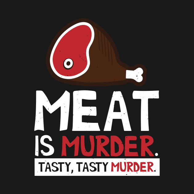 Meat is Murder Tasty by trimskol