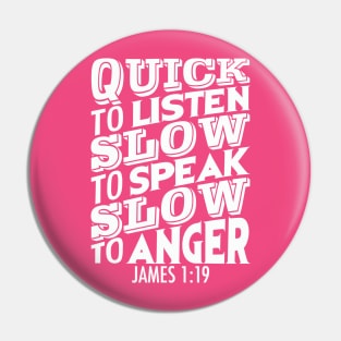 James 1:19 Quick To Listen Slow To Speak Slow To Get Angry Pin