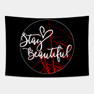 Stay Beautiful Shirt Tapestry