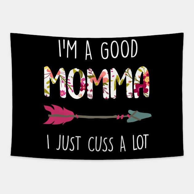 I'm A Good Momma I Just Cuss A Lot Tapestry by Guide