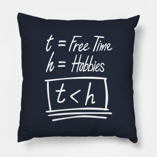 Time less than hobbies Pillow