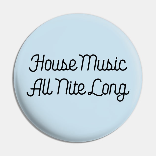 House Music All Nite Long Pin by PP_mcpants