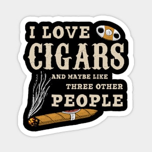 I Love Cigars And Maybe 3 Other People Funny Smoker Magnet