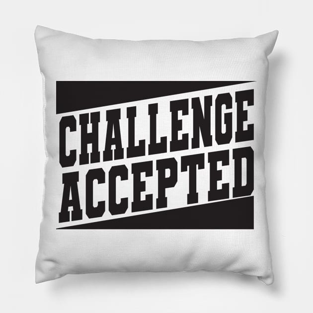 Challenge Accepted Pillow by Jackys Design Room