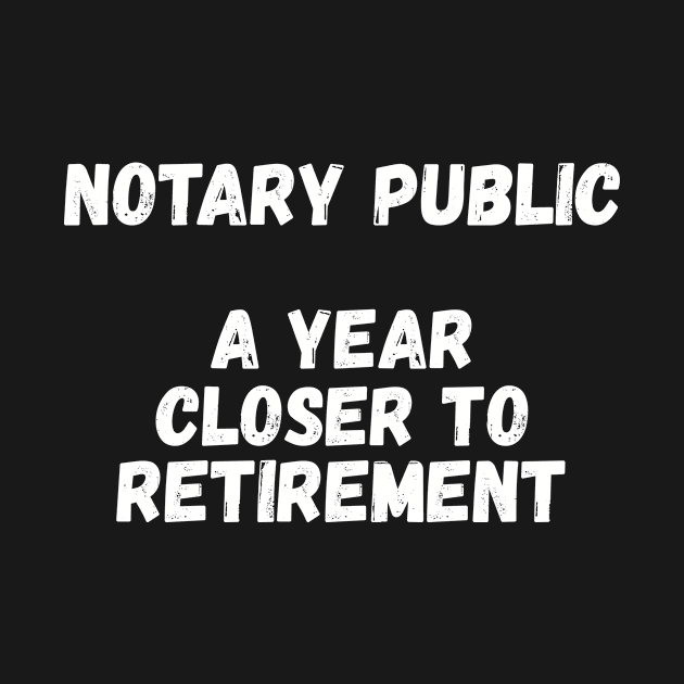 Notary Public A Year Closer To Retirement by divawaddle