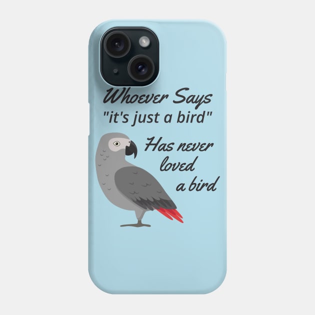 Just A Bird - African Grey Parrot Phone Case by Einstein Parrot