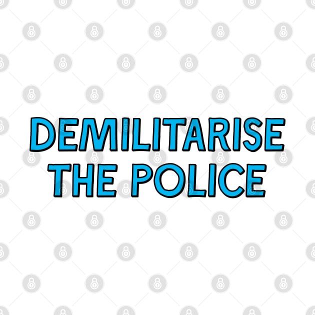 Demilitarise The Police by Football from the Left