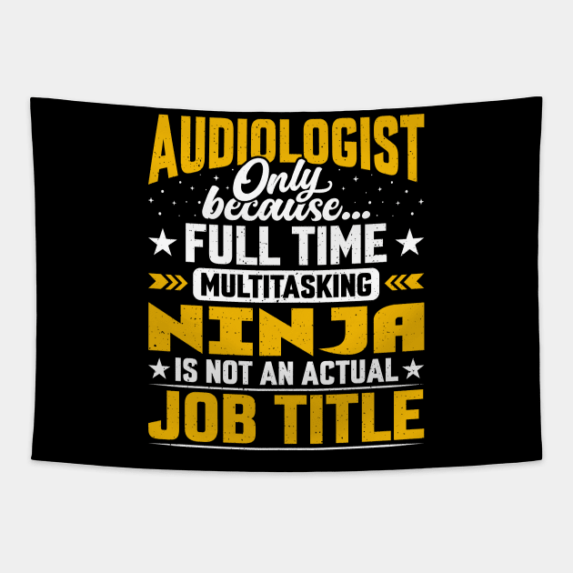 Funny Sound Technician Engineer - Audiologist Job Title Tapestry by Pizzan