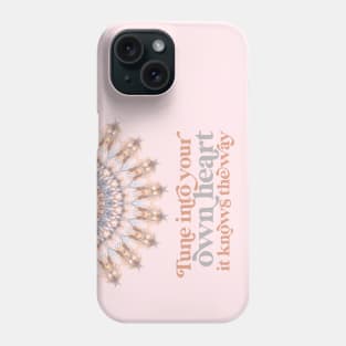 Tune into your own Heart. It Knows the way | Intuition Spiritual Quote Heart Alignment Phone Case