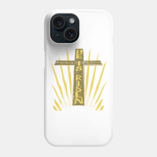 He is Risen Phone Case