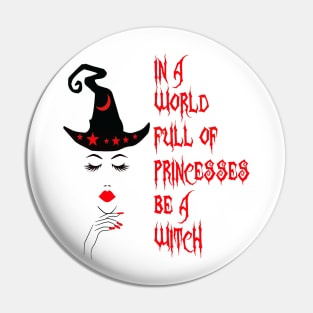 In a world full princesses be a Witch. Pin