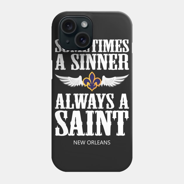 Sometimes A Sinner, Always a Saint Phone Case by chwbcc