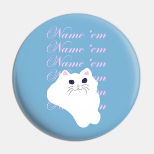 Sutton Cat "Name 'em" Pin