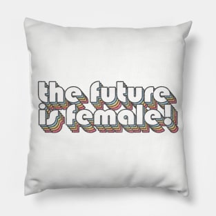 The Future Is Female! Feminist Retro Aesthetic Design Pillow