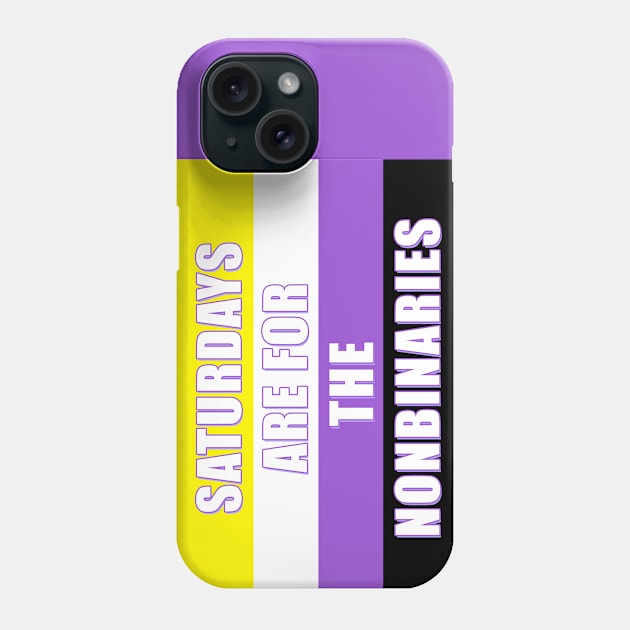 SATURDAYS ARE FOR THE NONBINARIES! Phone Case by Angsty-angst