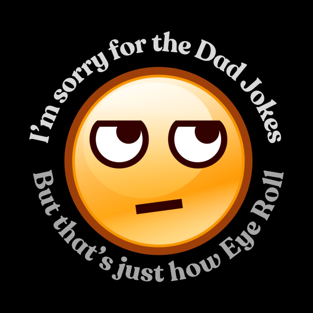 That's just how eye roll. by DAPS Designs