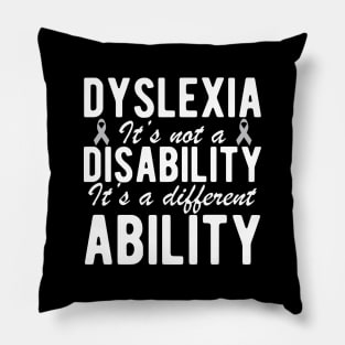 Dyslexia it's not a disability it's a different ability w Pillow