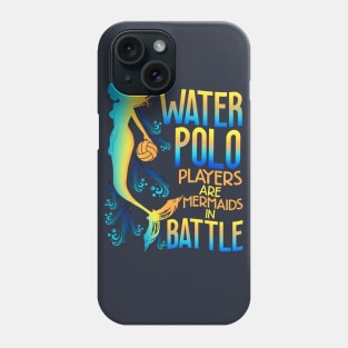 Water Polo Players Are Mermaids In Battle Phone Case